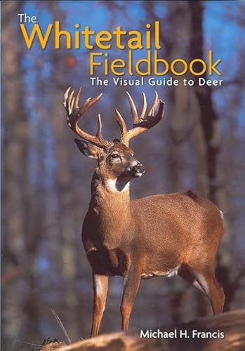 The Whitetail Fieldbook : The Visual Guide to Deer