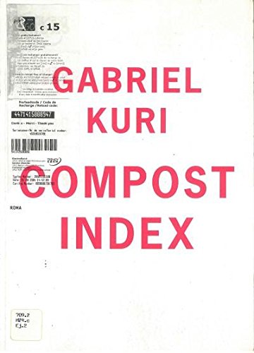 Stock image for Gabriel Kuri: Compost Index for sale by Midtown Scholar Bookstore