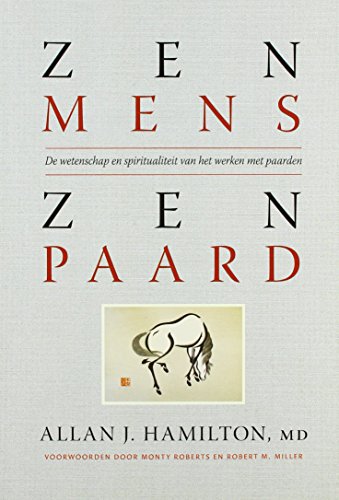 Beispielbild fr Zen mens, zen paard: over wetenschap en spiritualiteit bij het werken met paarden zum Verkauf von Buchpark