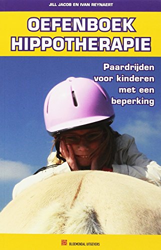 Beispielbild fr Oefenboek hippotherapie: paardrijden voor kinderen met een beperking zum Verkauf von Revaluation Books