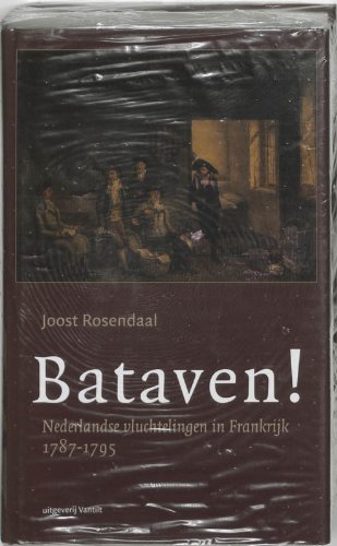 Beispielbild fr Bataven! : Nederlandse vluchtelingen in Frankrijk 1787-1795. zum Verkauf von Kloof Booksellers & Scientia Verlag