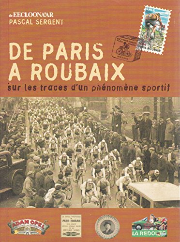 Stock image for De Paris  Roubaix: Sur les traces d'un phnomne sportif for sale by Ammareal
