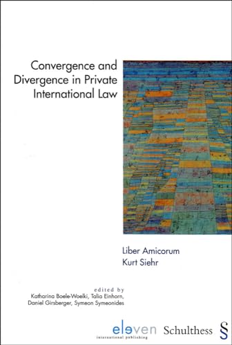 Stock image for Convergence and divergence in private International law : liber amicorum Kurt Siehr. for sale by Wissenschaftliches Antiquariat Kln Dr. Sebastian Peters UG