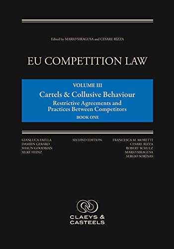 Beispielbild fr EU Competition Law Volume III: Cartels and Collusive Behaviour Restrictive Agreements and Practices between Competitors zum Verkauf von PBShop.store UK