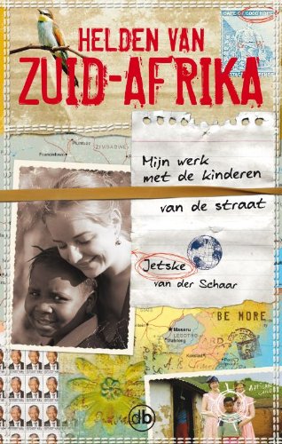 Imagen de archivo de Helden van Zuid-Afrika / druk 1: mijn werk met de kinderen van de straat a la venta por Buchstube Tiffany