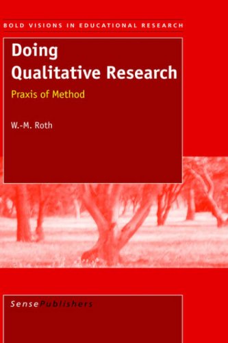 9789077874059: Doing Qualitative Research: Praxis of Method (Bold Visions in Educational Research)