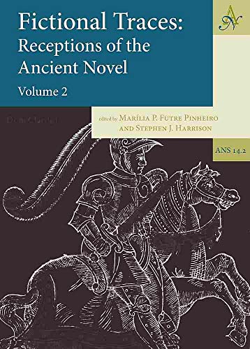 Fictional traces: receptions of the ancient novel. Volume 2.