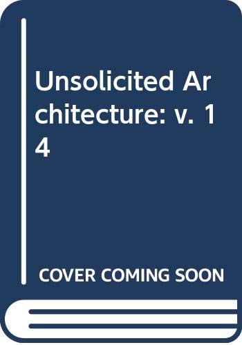 9789077966143: Unsolicited Architecture: v. 14