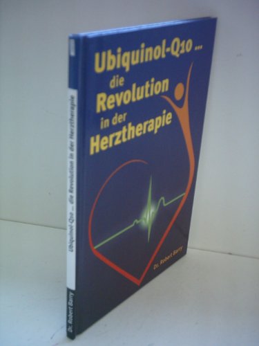 Stock image for Ubiquinol-Q10 die Revolution in der Herztherapie for sale by medimops