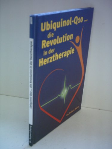 9789078057253: Ubiquinol-Q10 die Revolution in der Herztherapie