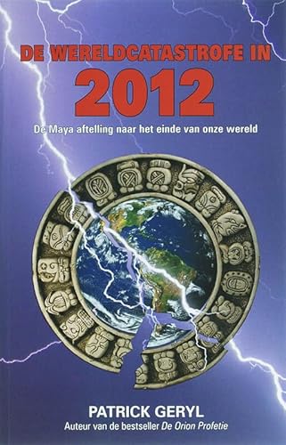 Beispielbild fr De wereldcatastrofe in 2012. De Maya aftelling naar het einde van onze wereld zum Verkauf von Antiquariaat Schot