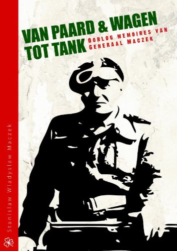 Imagen de archivo de Van paardenwagen tot tank / de oorlogsmemoires (1914- 1946) van Stanislaw maczek a la venta por Louis Tinner Bookshop
