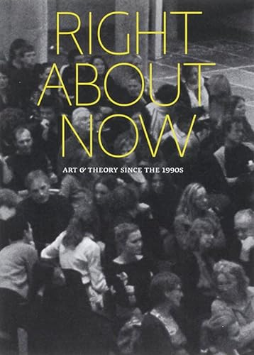 Beispielbild fr Right about Now : Art and Theory since the 1990s zum Verkauf von Better World Books