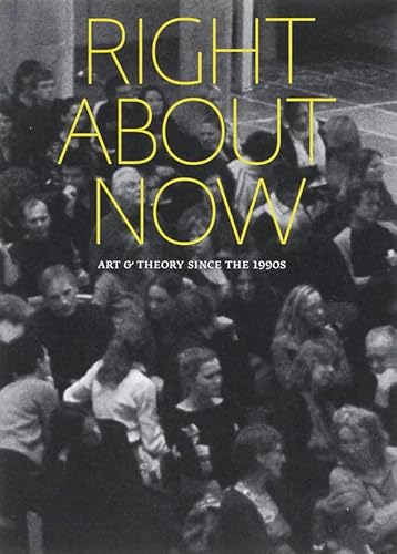 9789078088172: Right About Now: Art and Theory Since the 1990s