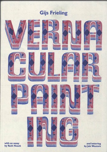 Gijs Frieling: Vernacular Painting (9789078088370) by Noack, Ruth; Wouters, Job