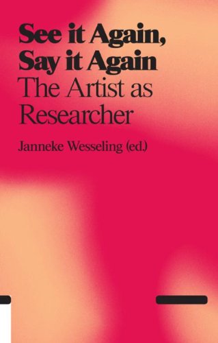 Stock image for See It Again, Say It Again: The Artist as Researcher for sale by GF Books, Inc.