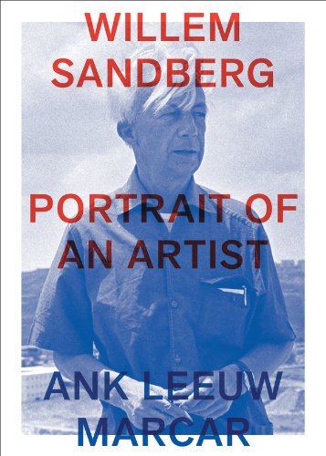 Stock image for Willem Sandberg, Portrait of an Artist for sale by Midtown Scholar Bookstore