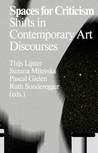 Stock image for Spaces for Criticism: Shifts in Contemporary Art Discourses for sale by ThriftBooks-Dallas