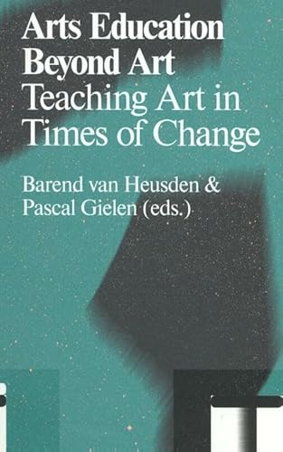 Stock image for Arts Education Beyond Art: Teaching Art in Times of Change (Antennae) for sale by WorldofBooks