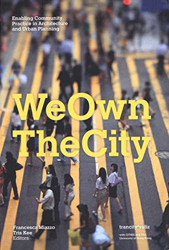 Stock image for We Own the City : Enabling Community Practice in Architecture and Urban Planning for sale by Better World Books: West