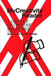 Stock image for MyCreativity Reader: A Critique of Creative Industries for sale by medimops