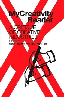 Stock image for MyCreativity Reader: A Critique of Creative Industries for sale by HPB-Ruby