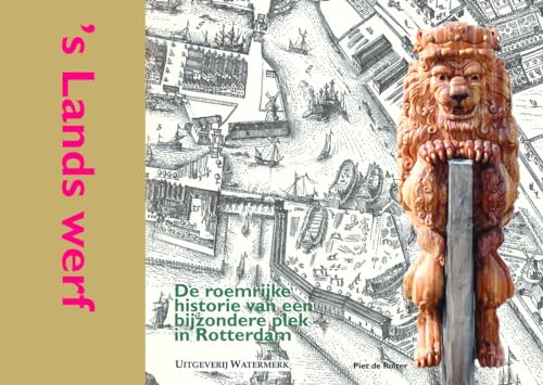Stock image for s Lands werf / de roemrijke historie van een bijzondere plek in Rotterdam for sale by Louis Tinner Bookshop