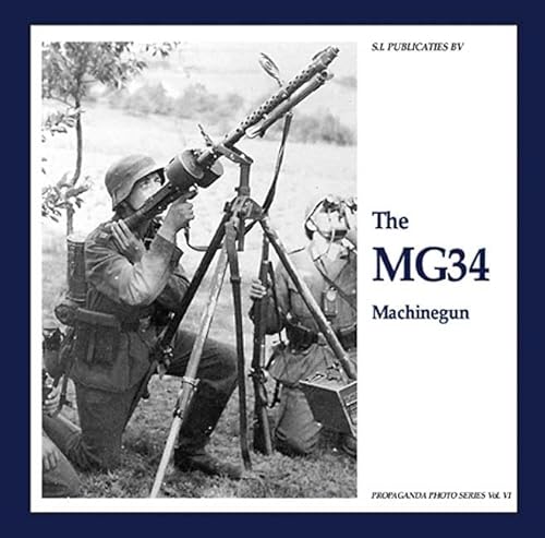 9789078521037: The MG34 Machinegun: 6 (The propaganda photo series, 6)