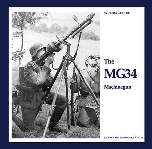 9789078521037: The Mg34 Machinegun: 6 (The Propaganda Photo Series)