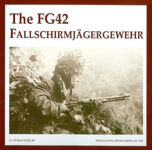 Imagen de archivo de FG42 FALLSCHIRMJAGERGEWEHR, THE (Propaganda Photo Series) a la venta por Books From California
