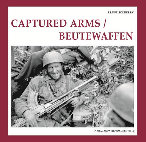 Imagen de archivo de Captured Arms / Beutewaffen (The Propaganda Photo Series) a la venta por Zubal-Books, Since 1961
