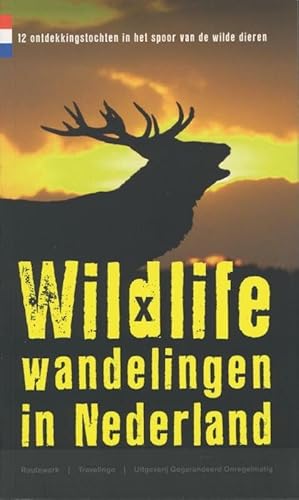 Wildlife wandelingen in Nederland: 12 ontdekkingstochten in het spoor van de wilde dieren - Kerst, Marja, Pim Verver Sietske De Vet u. a.