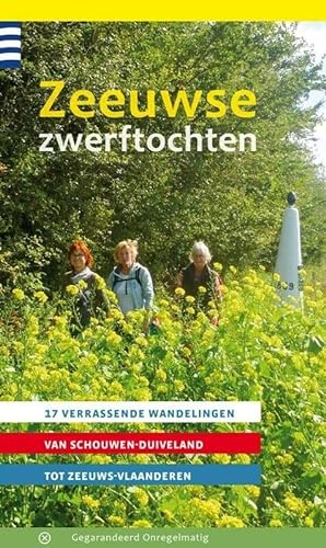 Beispielbild fr Zeeuwse zwerftochten: 17 verrassende wandelingen van Schouwen-Duiveland tot Zeeuws-Vlaanderen zum Verkauf von Revaluation Books