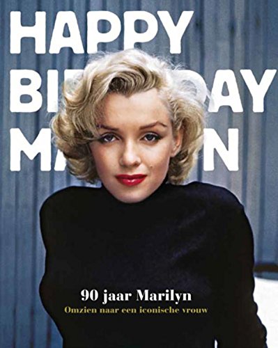 Stock image for Happy birthday Marilyn: 90 jaar Marilyn : omzien naar een iconische vrouw for sale by WorldofBooks