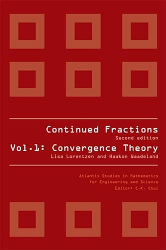 Beispielbild fr Continued Fractions - Vol 1: Convergence Theory (2nd Edition) (Atlantis Studies in Mathematics for Engineering and Science) zum Verkauf von suffolkbooks