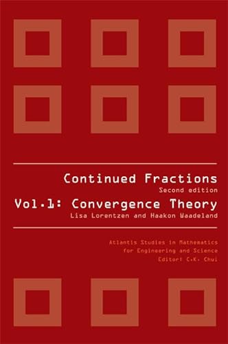 9789078677079: Continued Fractions - Vol 1: Convergence Theory (2nd Edition) (Atlantis Studies In Mathematics For Engineering And Science)