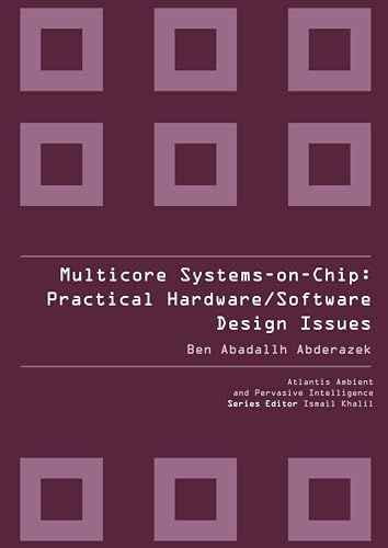Beispielbild fr Multicore Systems On-Chip: Practical Software/Hardware Design (Atlantis Ambient and Pervasive Intelligence) zum Verkauf von suffolkbooks