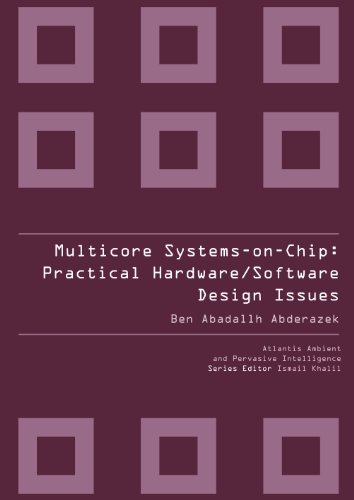Stock image for Multicore Systems On-Chip: Practical Software/Hardware Design (Atlantis Ambient and Pervasive Intelligence) for sale by suffolkbooks