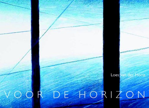 Stock image for Loes van der Horst / druk 1 : voor de horizon for sale by Buchpark