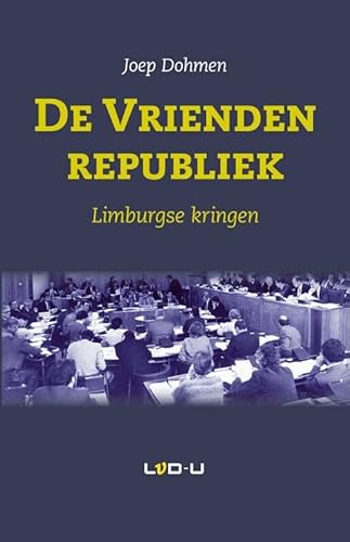 Beispielbild fr De vriendenrepubliek: Limburgse kringen zum Verkauf von Studibuch