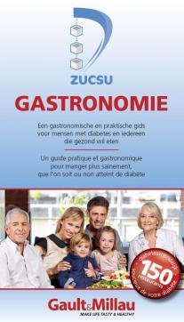 Beispielbild fr Zucsu gastronomie: een gastronomische en praktische gids voor mensen met diabetes en iedereen die gezond wil eten zum Verkauf von medimops