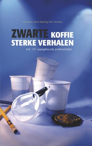 Beispielbild fr Zwarte koffie, sterke verhalen: 101 politieverhalen, 1001 leerkansen zum Verkauf von medimops