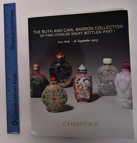 9789079393145: The Ruth and Carl Barron Collection of Fine Chinese Snuff Bottles: Part I-Wednesday 16, September 2015