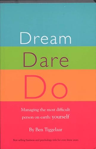 9789079445011: Dream Dare Do: Managing the Most Difficult Person on Earth: Yourself