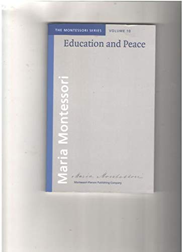 Imagen de archivo de Education and Peace (The Montessori Series, Volume 10) a la venta por ThriftBooks-Atlanta