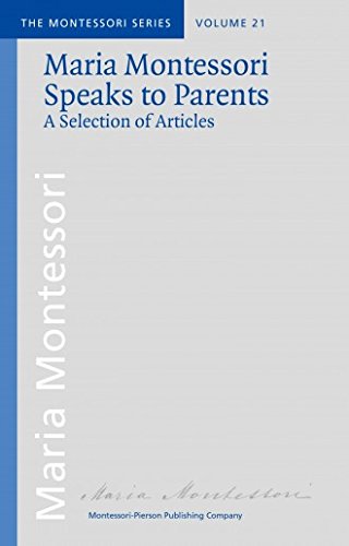 9789079506361: Maria Montessori Speaks to Parents: A Selection of Articles