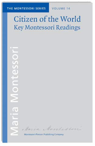 Imagen de archivo de Citizen of the World: Key Montessori Readings a la venta por Books Unplugged
