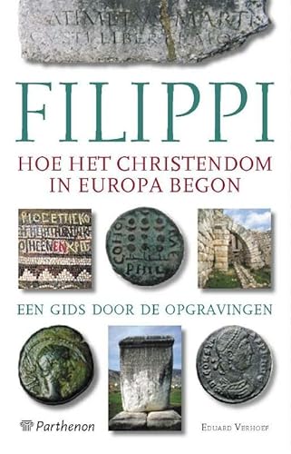 Stock image for Filippi: hoe het Christendom in Europa begon. Een gids door de opgravingen for sale by Antiquariaat Schot