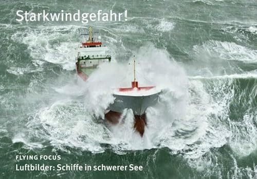 Stock image for Starkwindgefahr: Luftbilder : Schiffe in schwerer See for sale by Revaluation Books