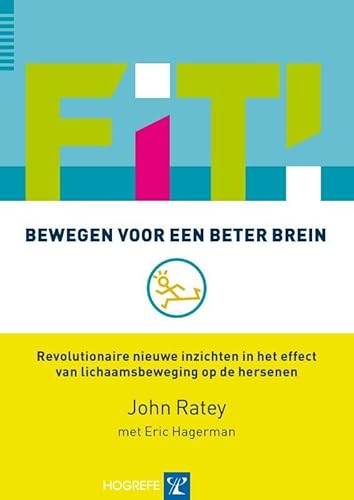 Beispielbild fr Fit! Bewegen voor een beter brein: revolutionaire inzichten in het effect van lichaamsbeweging op de hersenen zum Verkauf von medimops